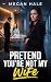 Pretend You’re Not My Wife:...