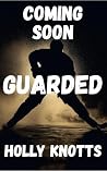 Guarded: A Spicy ...
