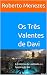 Os Três Valentes de Davi: A...