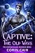 Captive of the Old Ways: The Complete Dark Alien Why Choose Romance Series