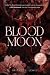 Blood Moon by Britney S. Lewis Blood Moon by Britney S. Lewis