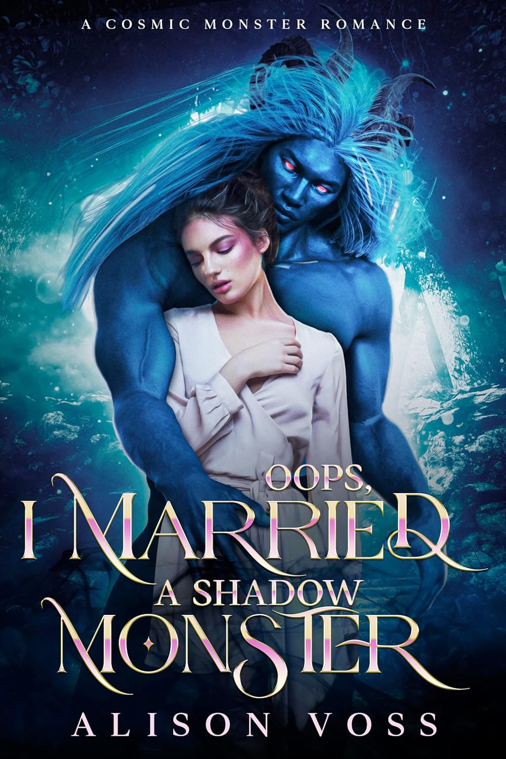 Oops, I Married a Shadow Monster (A Cosmic Monster Romance Book 1)