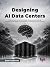 Designing AI Data Centers: ...