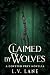 Claimed by Wolves by L.V. Lane
