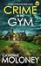 Crime in the Gym (Detective Markham Mystery #24)