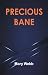 Precious bane