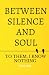Between Silence and Soul: T...