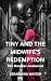 Tiny and the Midwife's Rede...