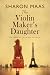 The Violin Maker’s Daughter: A Jewish fugitive. A German deserter. A flight through Nazi-occupied France. (The Alsace Chronicles)