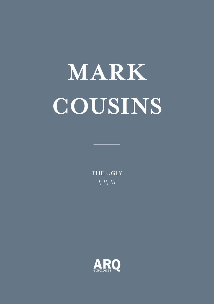 Mark Cousins: The ugly parts I, II, III