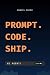 Prompt. Code. Ship.: Mit Cl...
