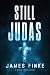 Still Judas by James Finke