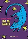 Give Me Danger