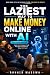 Laziest Way To Make Money O...