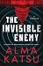 The Invisible Enemy: A Thri...