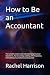 How to Be an Accountant: Th...
