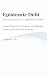 Epistemic Debt: The Account...
