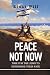 PEACE NOT NOW: TIME FOR THE JEWS TO DETERMINE THEIR FATE