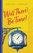 Will There Be Time?