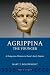 Agrippina the Younger: A Da...