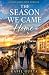 The Season We Came Home: A ...