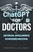 ChatGPT for Doctors: AI in ...