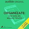 Organízate: Haz más en menos tiempo
