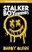 Stalker Boy(friend) (Stalker Boy by Darby Quinn