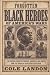 Forgotten Black Heroes of A...