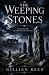 The Weeping Stones: A Gothi...