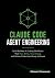Claude Code Agent Engineering: Build Reliable AI Coding Workflows That Plan, Write, Test, Debug, and Deliver Production-Ready Software