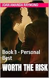 Worth The Risk: Book 3 - Personal Best