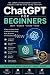 ChatGPT for Beginners: The ...