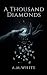 A Thousand Diamonds by A.M. White