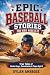 Epic Baseball Stories for K...