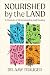 Nourished with the Land: A ...