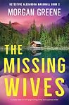 The Missing Wives: A totally addictive and page-turning crime and suspense thriller (Detective Alexandra Marshall Book 2)