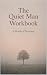The Quiet Man Workbook: 6 M...