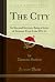 The City: Its Sins and Sorr...