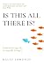Is This All There Is?: From...
