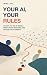 Your AI, Your Rules by Imre Ahl Your AI, Your Rules by Imre Ahl