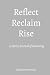 Reflect. Reclaim. Rise. by Misty Barrett Wilson