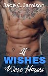 If Wishes Were Ho...