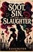 Soot, Sin, and Slaughter (Rogue History)