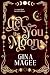 Get You the Moon