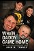 When Daddy Came Home: The B...