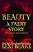 Beauty: A Faery Story, Firs...