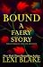 Bound: A Faery Story, First Person Special Edition