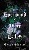 The Everwood & Other Tales