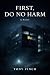 First, Do No Harm